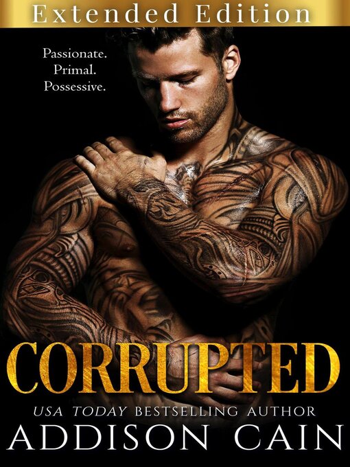 Title details for Corrupted--Extended Edition by Addison Cain - Available